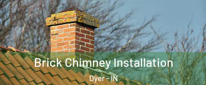 Brick Chimney Installation Dyer - IN