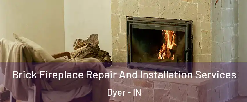  Brick Fireplace Repair And Installation Services Dyer - IN