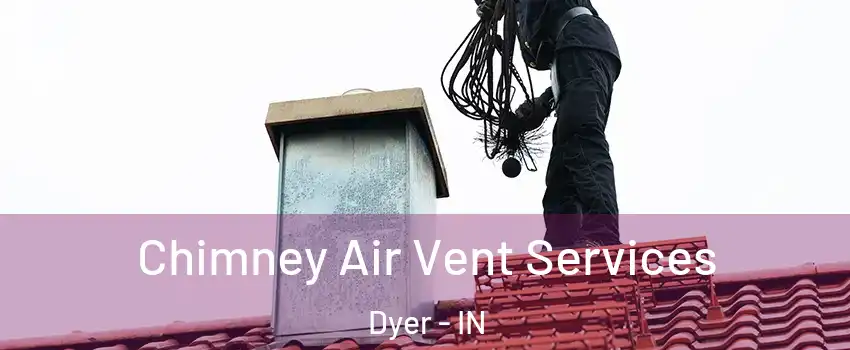 Chimney Air Vent Services Dyer - IN