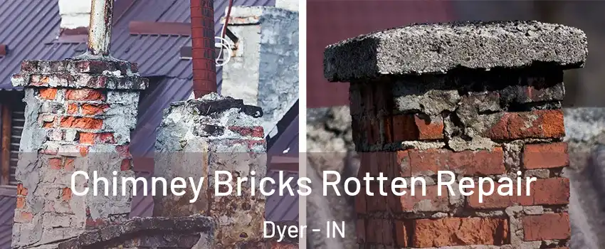  Chimney Bricks Rotten Repair Dyer - IN