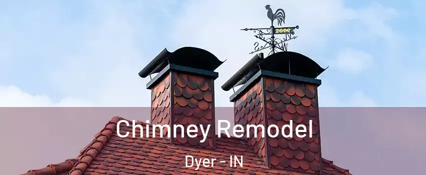  Chimney Remodel Dyer - IN