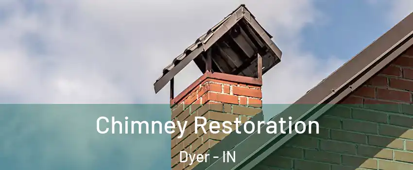 Chimney Restoration Dyer - IN