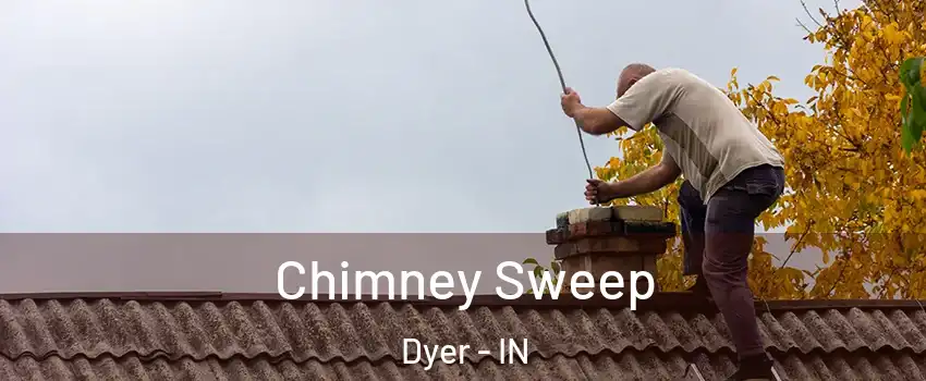 Chimney Sweep Dyer - IN