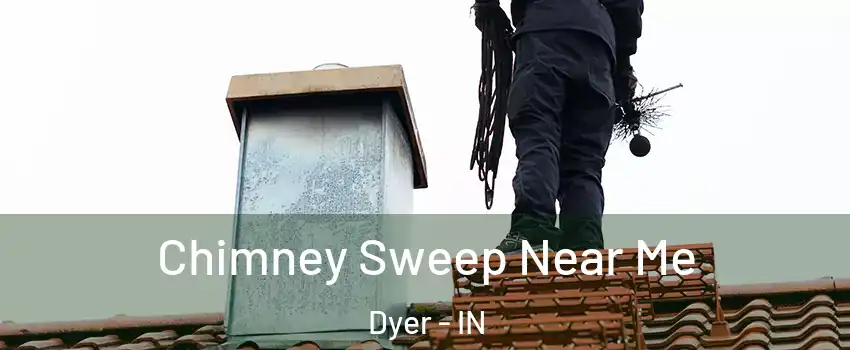  Chimney Sweep Near Me Dyer - IN