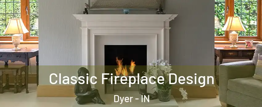 Classic Fireplace Design Dyer - IN