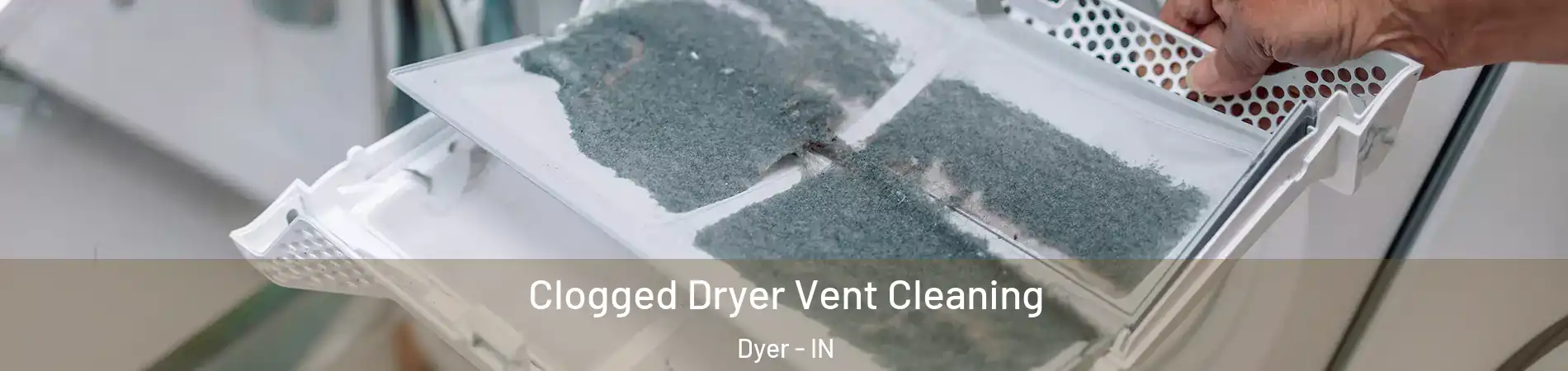  Clogged Dryer Vent Cleaning Dyer - IN