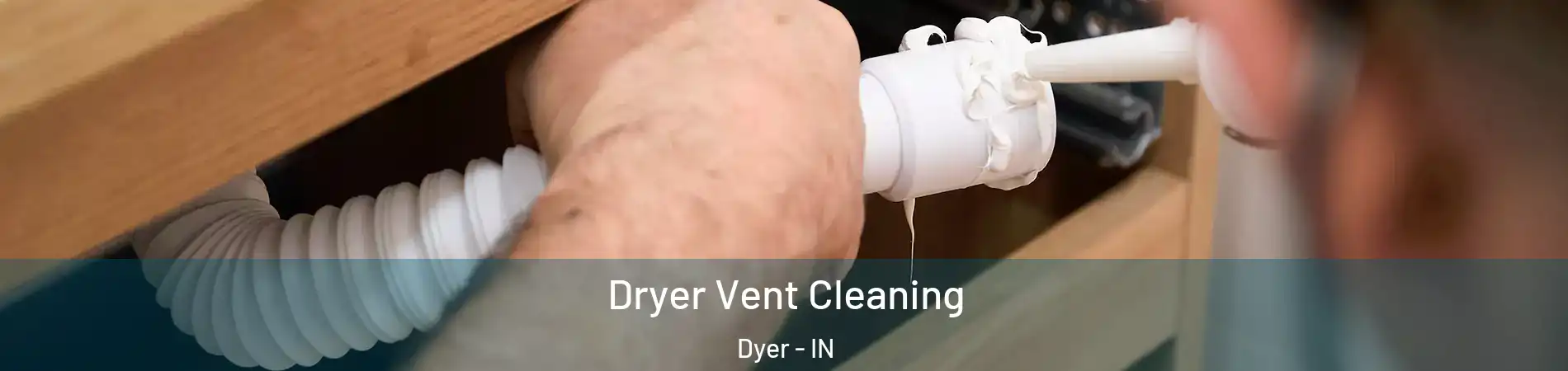  Dryer Vent Cleaning Dyer - IN