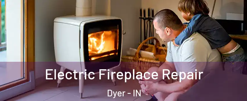  Electric Fireplace Repair Dyer - IN