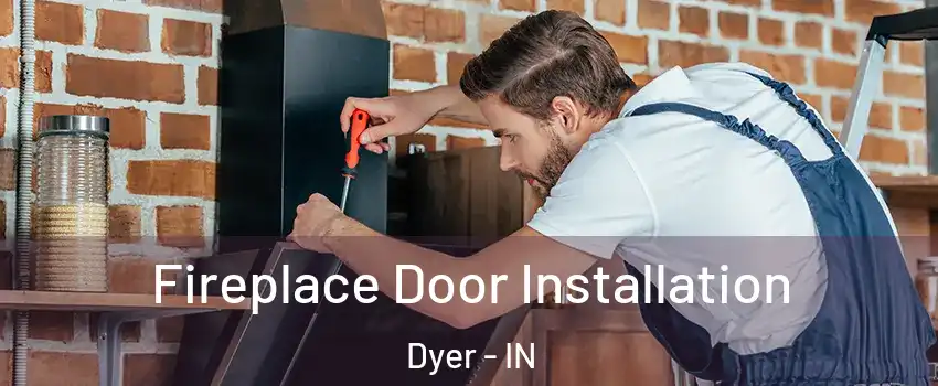  Fireplace Door Installation Dyer - IN