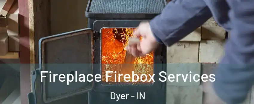  Fireplace Firebox Services Dyer - IN