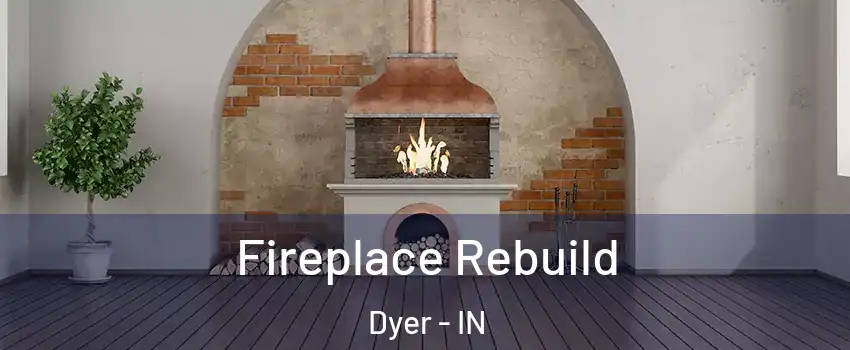  Fireplace Rebuild Dyer - IN