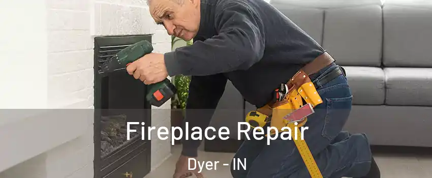  Fireplace Repair Dyer - IN