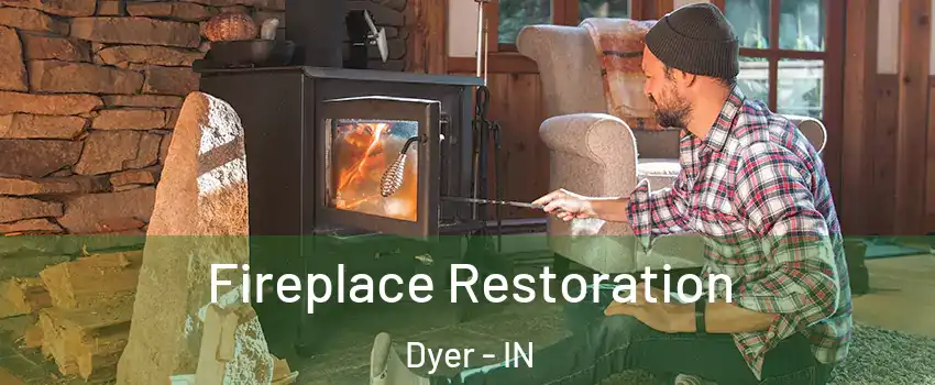  Fireplace Restoration Dyer - IN