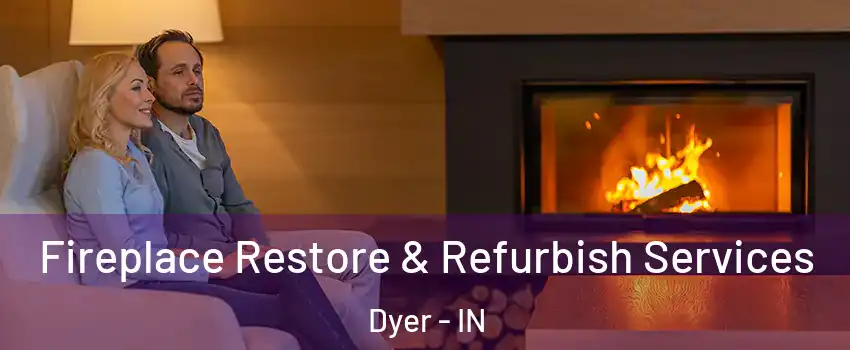  Fireplace Restore & Refurbish Services Dyer - IN