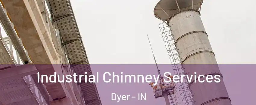  Industrial Chimney Services Dyer - IN