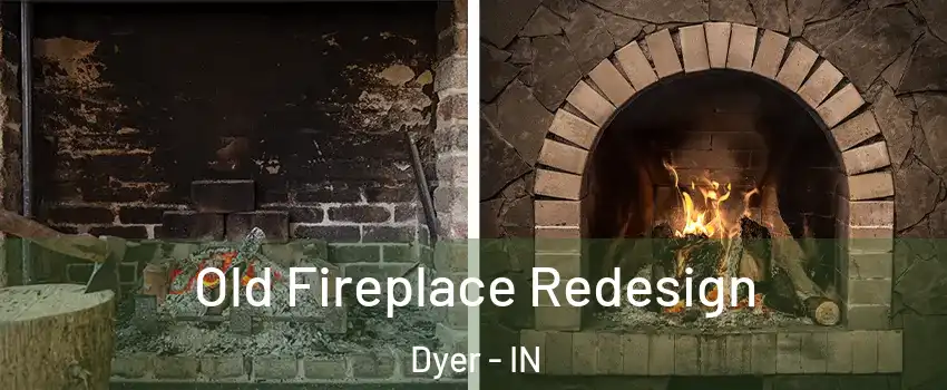  Old Fireplace Redesign Dyer - IN