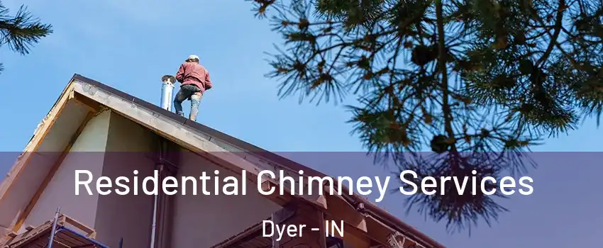 Residential Chimney Services Dyer - IN