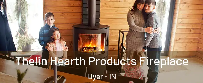  Thelin Hearth Products Fireplace Dyer - IN